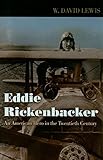  Eddie Rickenbacker: An American Hero in the Twentieth Century
