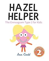 Hazel Helper: The Enneagram Type Two for Kids 1674377371 Book Cover
