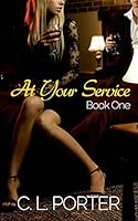 At Your Service - Book One 1507661258 Book Cover