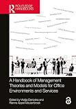 A Handbook of Management Theories and Models for Office Environments and Services (Transdisciplinary Workplace Research and Management) (English Edition)