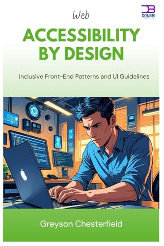 Web Accessibility by Design: Inclusive Front-End Patterns and UI Guidelines