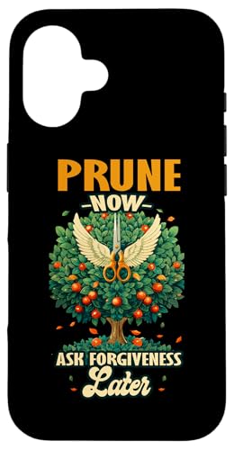 PRUNE NOW ASK FORGIVENESS LATER �X�}�z�P�[�X iPhone 16 �p