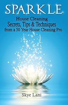 Paperback Sparkle: House Cleaning Secrets, Tips & Techniques from a 50 Year House Cleaning Pro Book