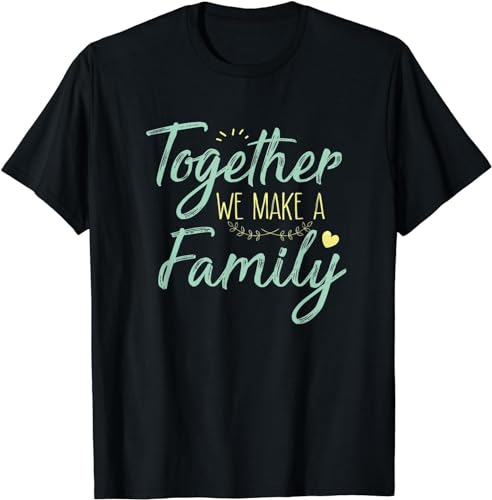 EIWOLJ Limited Funny Together We Make a Family, Family Team Reunion Group T-Shirt BlackSmall