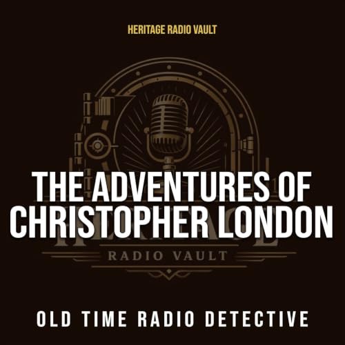 『The Adventures of Christopher London - Old Time Radio Detective』のカバーアート