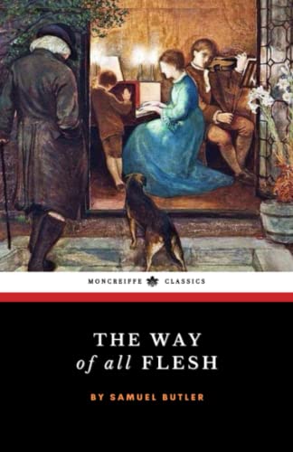 The Way of All Flesh: The 1903 Literary Classic (Annotated)