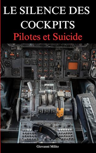 Photo de Le Silence des Cockpits: "Pilotes et Suicide"