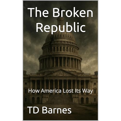 The Broken Republic by TD Barnes