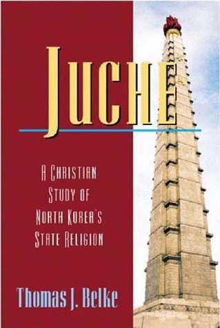 Juche: A Christian Study of North Korea's State... 0882643290 Book Cover