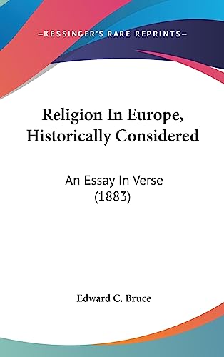 Religion In Europe, Historically Considered: An Essay In Verse (1883)