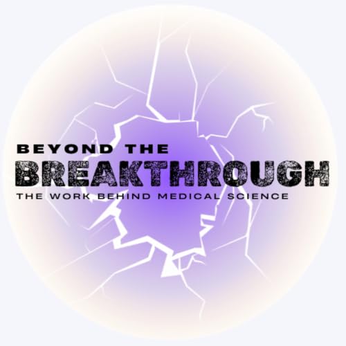 Beyond the Breakthrough: The Work Behind Medical Science copertina