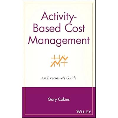 [(Activity-based Cost Management : An Executive's Guide)] [By (author) Gary Cokins] published on