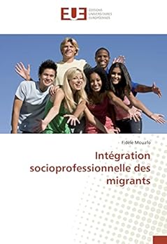 Paperback Intégration socioprofessionnelle des migrants [French] Book