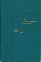 The Teacher-Librarians Handbook. B0006API9M Book Cover