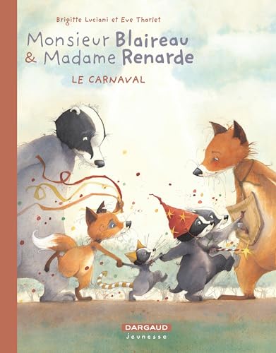 Monsieur Blaireau et Madame Renarde - Tome 5 - Le Carnaval - Brigitte Luciani - Dargaud - broché - Bande dessinée jeunesse