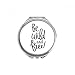 Be and Free Quote Hand Compact Mirror Round Portable Pocket Glass