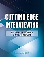 Cutting Edge Interviewing: The Workbook You Need to Get the Job You Want 1503022617 Book Cover