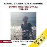 Dimmi che sei stata felice