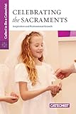  Celebrating the Sacraments (English Edition)