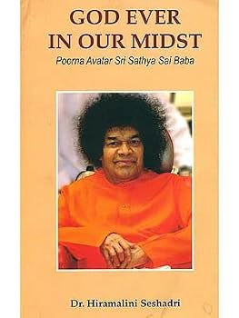 God Ever in Our Midst (Poorna Avatar Sri Sathya Sai Baba) Dr. Hiramalini Seshadri English