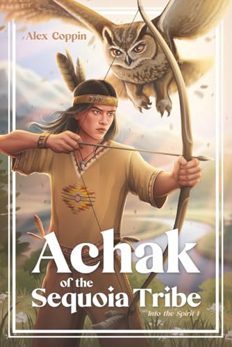 Achak of the Sequoia Tribe (Into The Spirit)