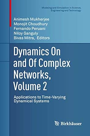 Dynamics On and Of Complex Networks, Volume 2: Applications to Time-Varying Dynamical Systems 2013th Edition Dynamics On and Of Complex Networks, Volume 2: Applications to Time-Varying Dynamical Systems 2013th Edition book cover