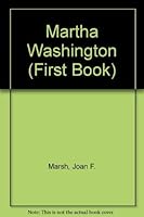 Martha Washington (First Book) 0531201457 Book Cover