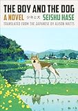 The Boy and the Dog: A Novel