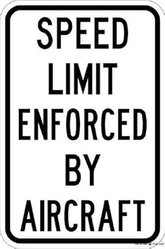 New Aluminum Sign Speed Limit Enforced By Aircraft Road Sign|Indoor And Outdoor Wall Decoration Garage Street Yard Metal Tin Sign 8x12 inches