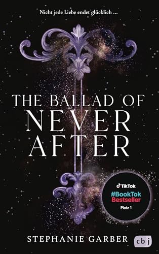 The Ballad of Never After: Der zweite Band der romantischen Fantasy-Bestsellerserie.TikTok made me buy it. (Die Once-Upon-A-Broken-Heart-Reihe 2) (German Edition)