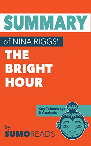 Summary of Nina Riggs' The Bright Hour: Key Takeaways &
