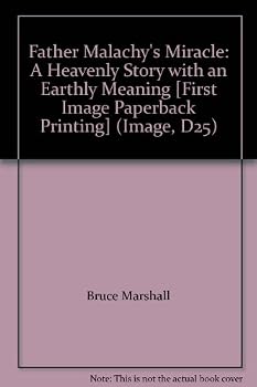 Father Malachy's Miracle: A Heavenly Story with an Earthly Meaning