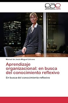 Paperback Aprendizaje organizacional: en busca del conocimiento reflexivo [Spanish] Book