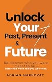 present past future tense  Unlock Your Past, Present and Future