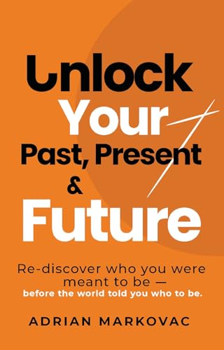 Unlock Your Past, Present and Future