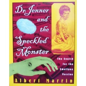 Dr. Jenner and the Speckled Monster: The Discovery of the Smallpox Vacci: The Discovery of the Smallpox Vaccine