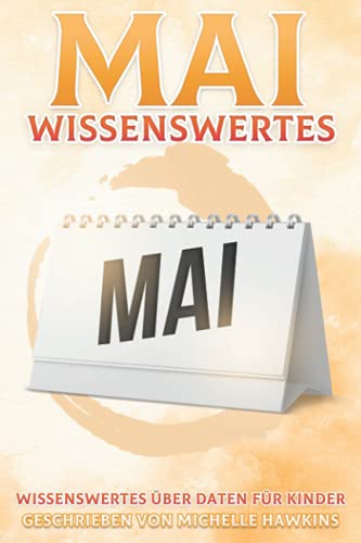 Mai Wissenswertes: Wissenswertes über Daten für Kinder #5 (German Edition)