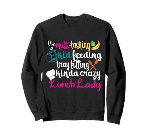 Lunch Lady Multitasking Cafeteria Worker Appreciation Squad Sweatshirt