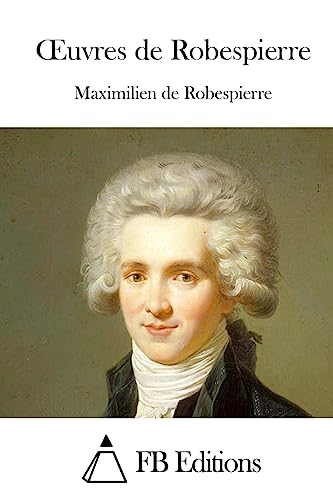 Oeuvres de Robespierre [French] 1508734208 Book Cover
