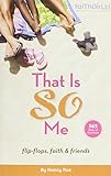  That Is SO Me: 365 Days of Devotions: Flip-Flops, Faith, and Friends (Faithgirlz)