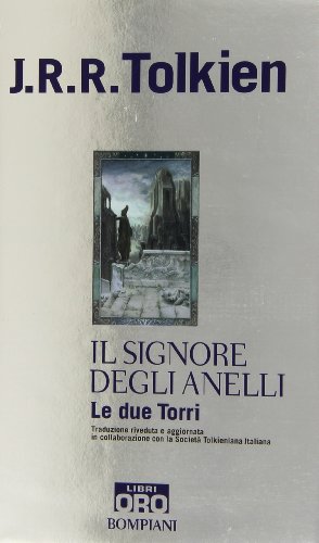 Le due torri. Il Signore degli anelli: 2 Le due torri. Il Signore degli anelli: 2