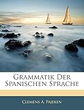  Pajeken, C: Grammatik Der Spanischen Sprache