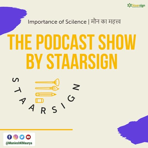 The Podcast Show by STAARSIGN | Importance of Silence