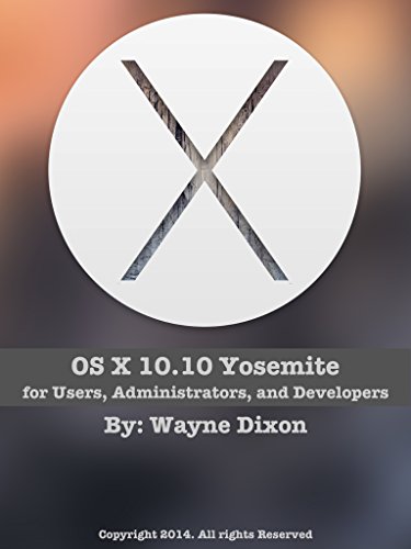 OS X 10.10 Yosemite for Users, Administrators, and Developers
