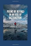  Poems of Refuge in An Age of Distraction