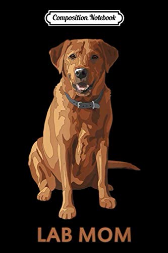 Composition Notebook: Lab Mom Fox Red Labrador Retriever Dog Lover Gift Journal/Notebook Blank Lined Ruled 6x9 100 Pages