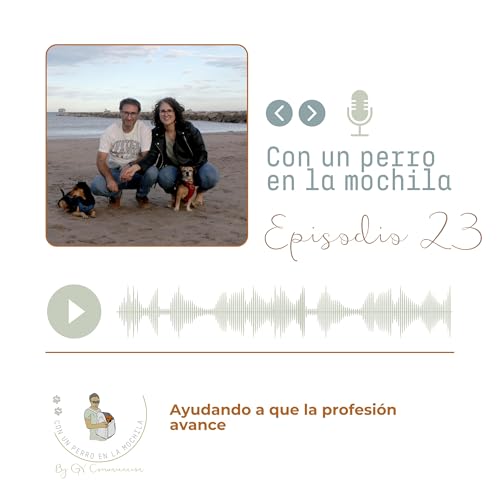 Page de couverture de Episodio 23 - Ayudando a que la profesión avance