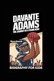 DAVANTE ADAMS: The Journey of a Young Hero- Biography for kids
