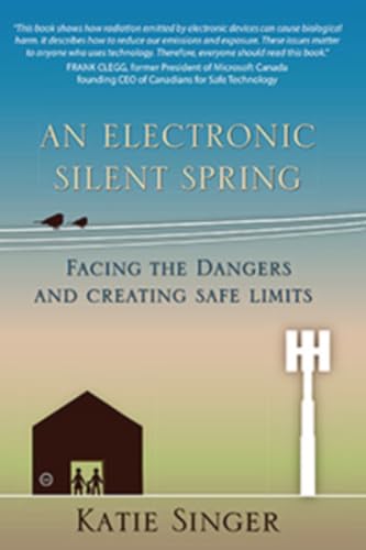 An Electronic Silent Spring: Facing the Dangers and Creating Safe Limits An Electronic Silent Spring: Facing the Dangers and Creating Safe Limits