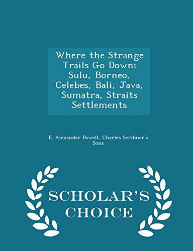 Where the Strange Trails Go Down; Sulu, Borneo,... 1298459524 Book Cover
